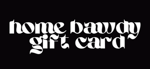 Home Bawdy Gift Card